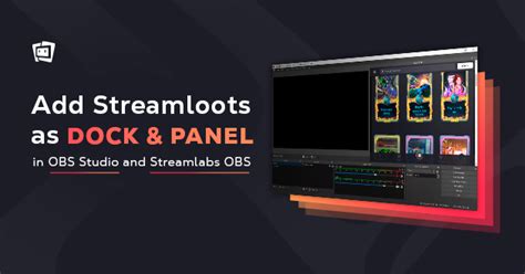 How To Add A Streamloots Page As A Dock Panel In Obs Studio Streamlabs