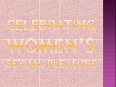 Ppt Celebrating Womens Sexual Pleasure With Kit Murray Malone