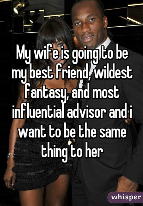 My Wife Is Going To Be My Best Friend Wildest Fantasy And Most