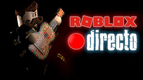 Juegos De Terror En Roblox Live Directo En Vivo Youtube