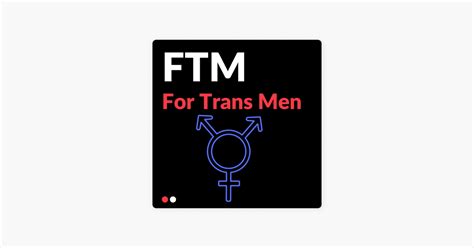 ‎ftm For Trans Men On Apple Podcasts