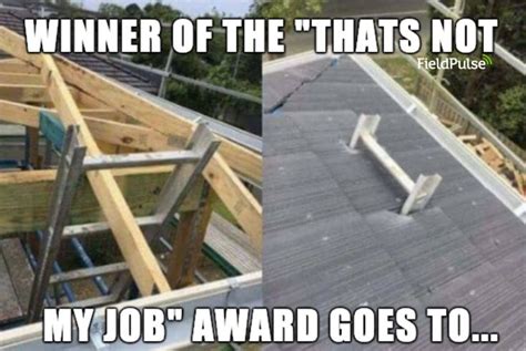 Roofing Humor Hilarious Memes Construction Fails Building Fails