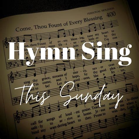 Hymn Sing This Sunday The Fount