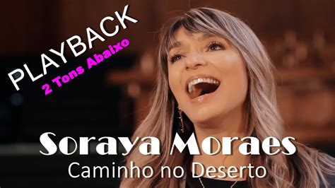 Soraya Moraes Caminho No Deserto Playback 2 Tons Abaixo Youtube