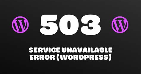 How To Fix Service Unavailable Error In Wordpress