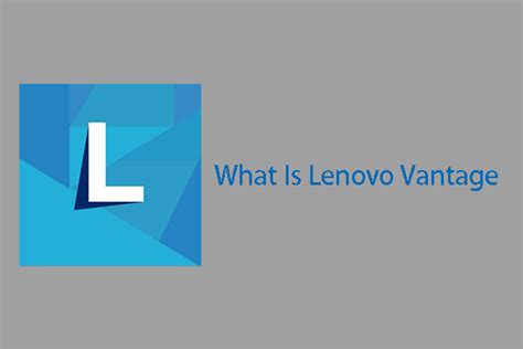 What Is Lenovo Vantage And Should I Remove It Minitool Partition Wizard