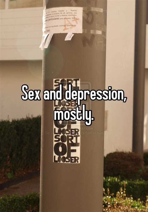 Sex And Depression Mostly