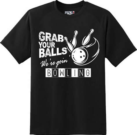 Funny Grab Your Balls Bowling T Shirt New Graphic Tee Ebay
