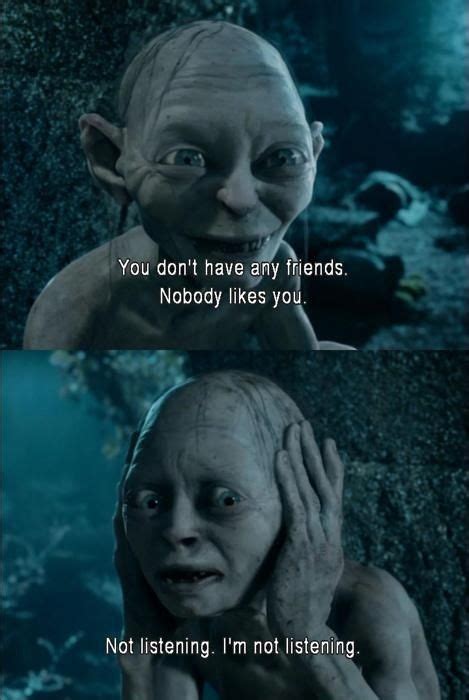 Not Listening Lord Of The Rings Gollum Smeagol The Hobbit