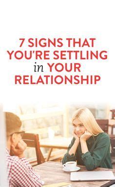 How Do I Know If Im Settling In A Relationship Signs To Look Out