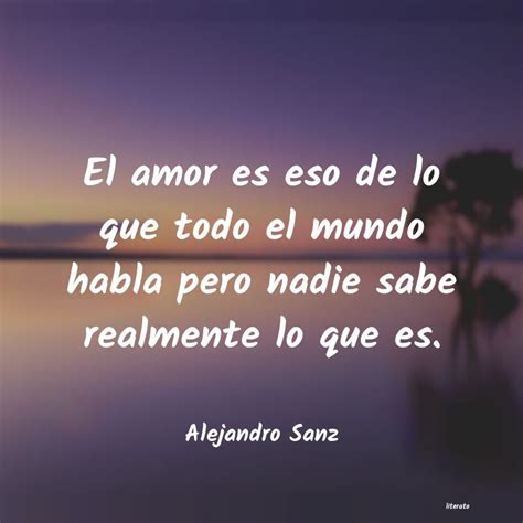 Alejandro Sanz El Amor Es Eso De Lo Que Todo