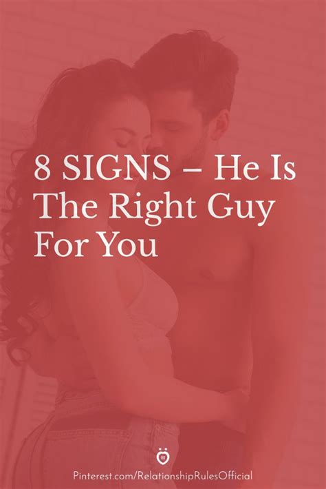 8 Signs He Is The Right Guy For You In 2021 The Right Man Relationship Rules 8th Sign