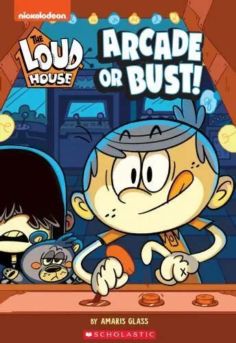 Arcade Or Bust The Loud House Chapter Book Volume 2 By Glass