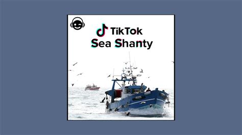 Tik Tok Sea Shanty Youtube