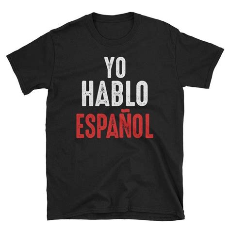 Yo Hablo Espanol I Speak Spanish T Shirt Etsy How To Speak Spanish
