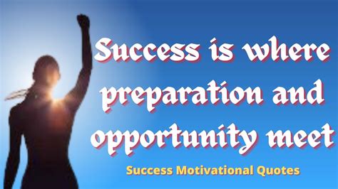 Success Is Where Preparation And Opportunity Meet Life Success Quotes
