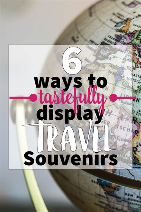 6 Ways To Display Travel Souvenirs And Mementos In A Tasteful Way