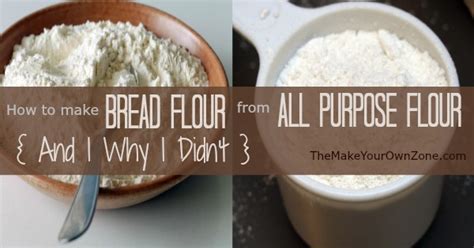 One of the things that bread bakers need to. How To Make Bread Flour from All Purpose Flour {and why I ...