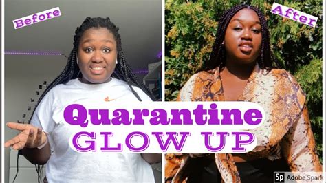 Quarantine Glow Up Transformation 2020 Glow Up Youtube