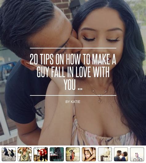 20 Tips On How To Make A Guy Fall In Love With You Love Make Him Chase You Make Him Miss