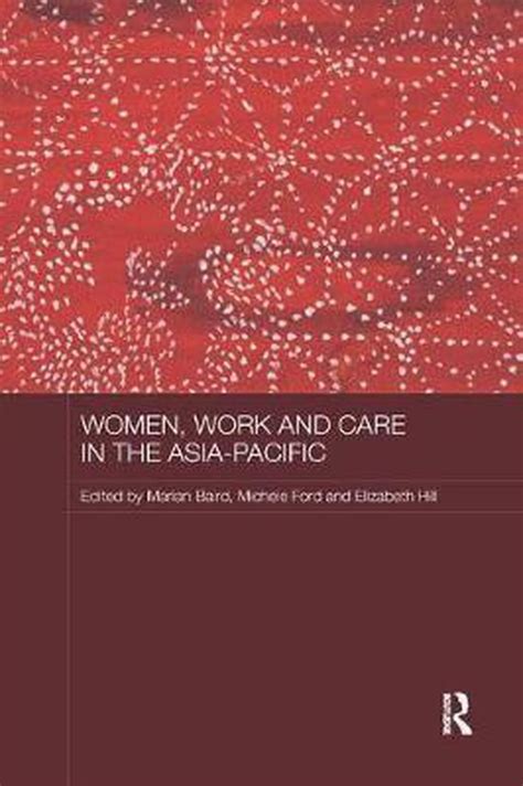 Asaa Women In Asia Series Women Work And Care In The Asia Pacific