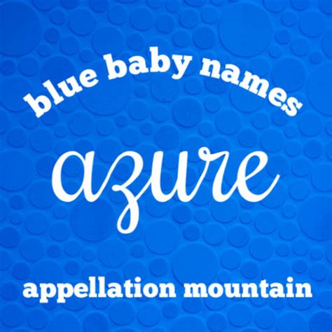 26 True Blue Baby Names Appellation Mountain