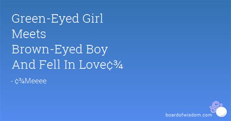 Quotes About Green Eyed Girls Quotesgram