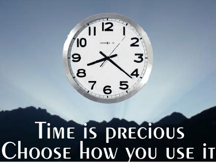 The time now is a reliable tool when traveling, calling or researching. 50 Rules of Life: Time is Precious--Choose How You Use It