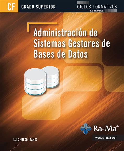 Administración de sistemas gestores de bases de datos Luis Hueso Ibáñez FreeLibros