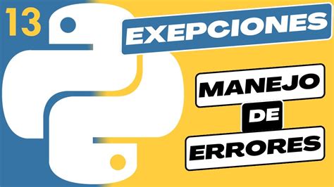 Excepciones En Python Manejo De Errores Con Try Except Youtube