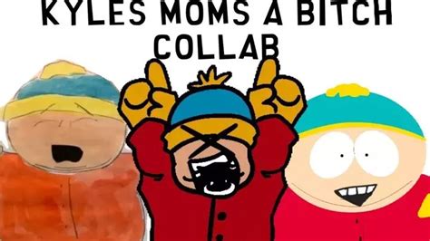 kyle s mom s a bitch collab