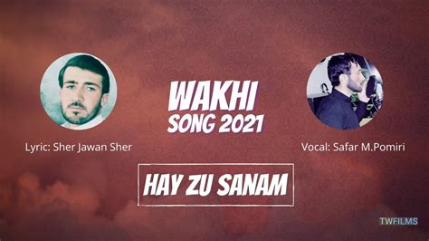 Hey Zu Sanam Wakhi Songs 2021 Safar Muhammad Pomiri Sher Jawan