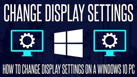 How To Customizechange Display Settings On A Windows 10 Pc Youtube