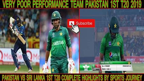 Pakistan Vs Sri Lanka 1st T20 Complete Highlights 2019 Youtube