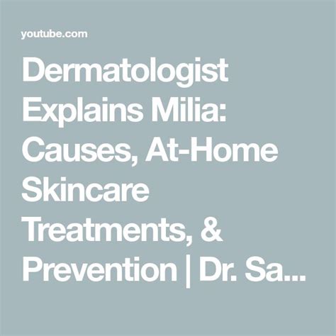 Dermatologist Explains Milia Causes At Home Skincare Treatments