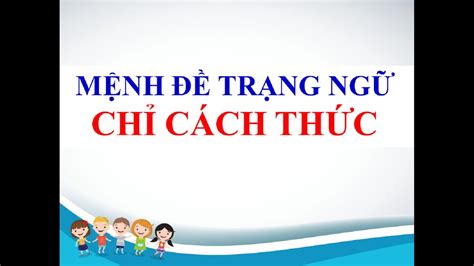 A few adverbs of manner have the same form as the adjective : Mệnh đề trạng ngữ chỉ CÁCH THỨC (Adverbial clause of ...