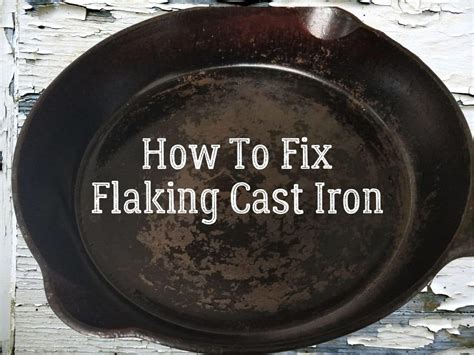 Why Is My Cast Iron Flaking How To Fix And Prevent It Campfires And