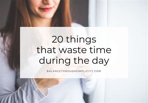 Things That Waste Time During The Day Balance Through Simplicity