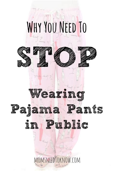 Why You Need To Stop Wearing Pajama Pants In Public Moms Need To Know