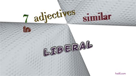 Liberal 15 Adjectives Which Are Synonym To Liberal Sentence Examples