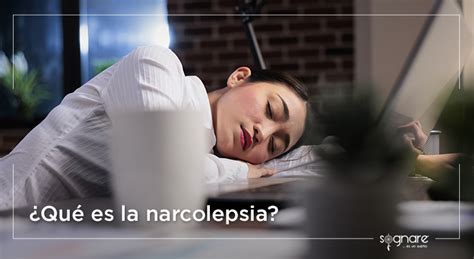 Qu Es La Narcolepsia Blog Sognare