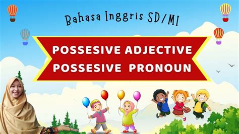 Penjelasan Possessive Adjective Dan Possessive Pronouns Kelas Sd Bobo Sexiz Pix