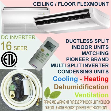Common applications for ductless mini split air conditioners. 36,000BTU Floor / Ceiling (Flex Mount) Ductless Inverter ...