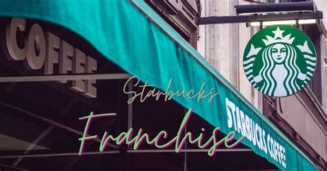How Starbucks Franchise Works