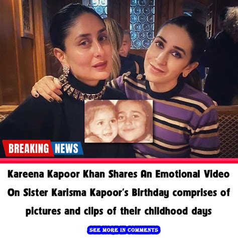 Kareena Kapoor Khan Shares An Emotional Video On Sister Karisma Kapoors Birthday News