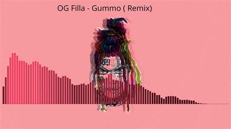 Og Filla Gummo Remix Ix Ine Youtube