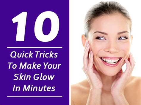 10 Quick Tricks To Make Your Skin Glow In Minutes