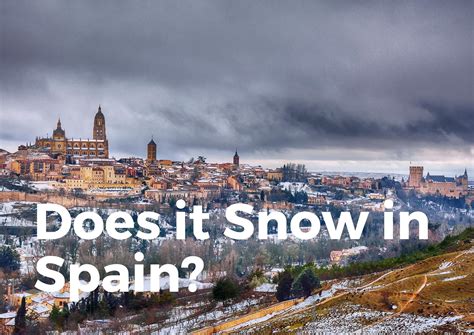 Does It Snow In Spain This Will Surprise You Travelperi
