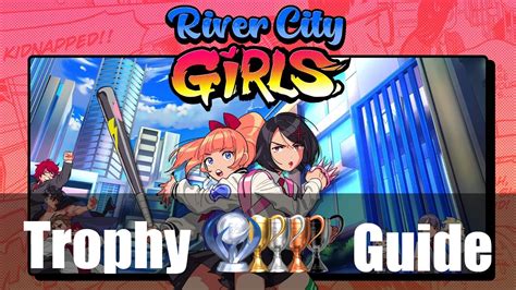 Sign up / log in. River City Girls Trophy Guide & Roadmap | Fextralife