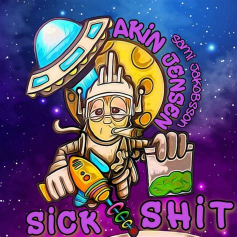 Sick Shit Single By Akin Jensen Spotify